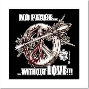 NO PEACE... WITHOUT LOVE! Posters and Art